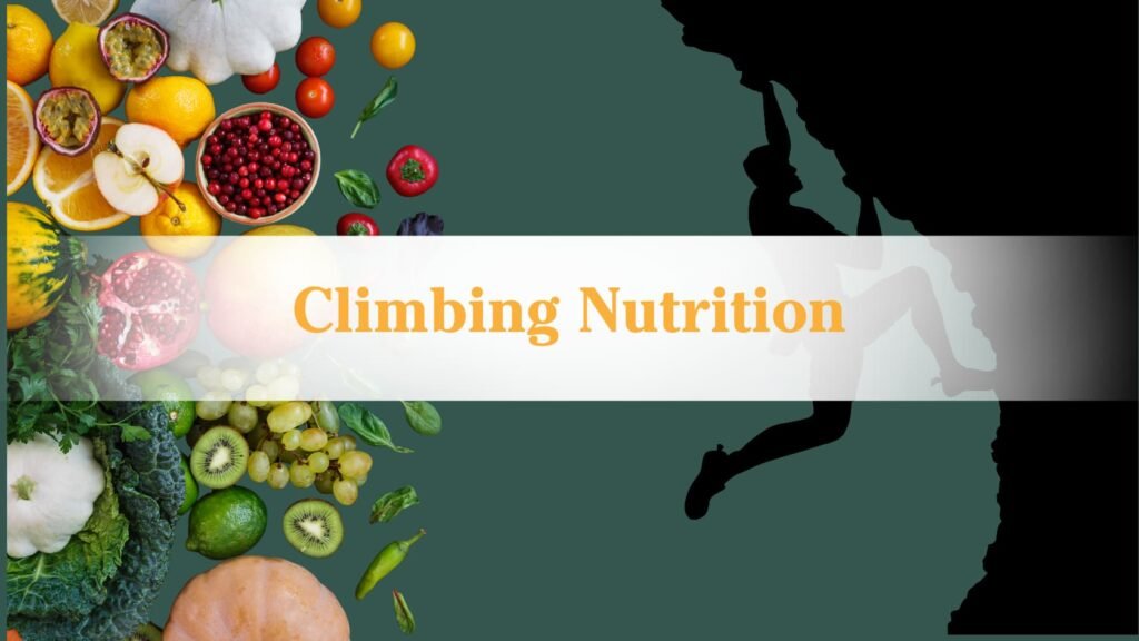 "Climbing nutrition" on the right their is a silhouette of a rock climber on a climb on the left their is mixed fruits and vegetables scattering outward.