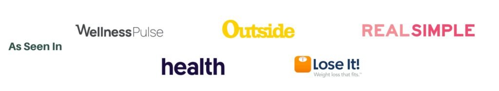 As Seen In: Wellness Pulse, Outside, Health, Lose It!, Real Simple
